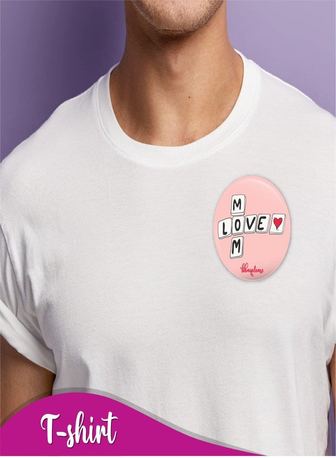 Bhai Please Mom Love Pin Badges | 44mm Round Shaped Pin- Badge | Pin-Back Button Badge | Gift for Birthday, Events (Pack of 5) - Image 4